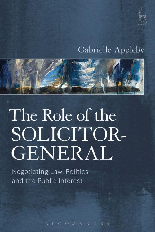 Cover of the book Role of the Solicitor-General by Dr Gabrielle Appleby, Bloomsbury Publishing