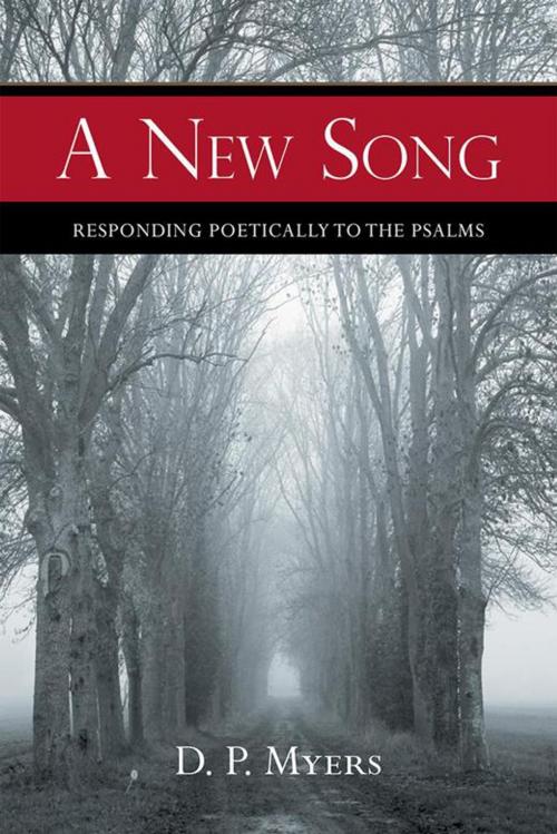 Cover of the book A New Song by D. P. Myers, WestBow Press