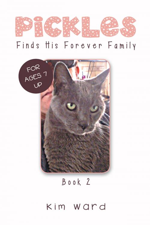 Cover of the book Pickles Finds His Forever Family by Kim Ward, Xlibris UK