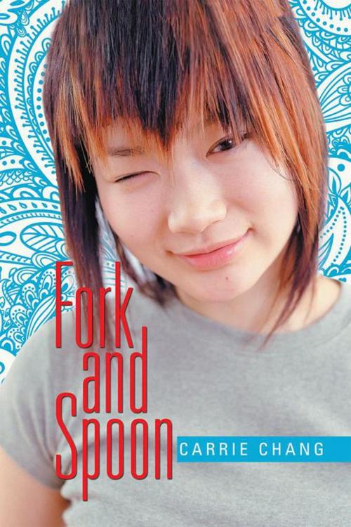 Cover of the book Fork and Spoon by Carrie Chang, Xlibris US