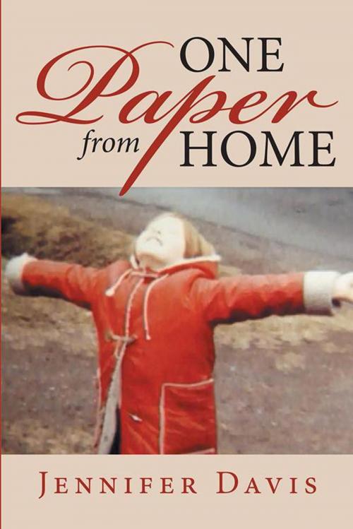 Cover of the book One Paper from Home by Jennifer Davis, Xlibris US