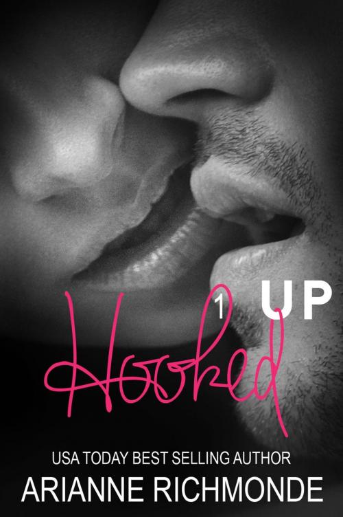 Cover of the book Hooked Up: A Free Steamy Romance by Arianne Richmonde, Mighty Publications