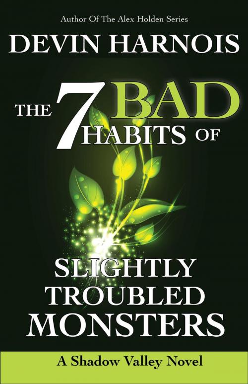 Cover of the book The 7 Bad Habits of Slightly Troubled Monsters by Devin Harnois, October Night Publishing