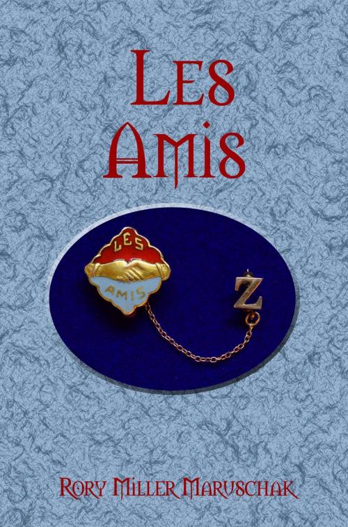 Cover of the book Les Amis by Rory Miller Maruchak, Rory Maruschak