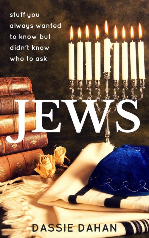 Cover of the book Jews: (stuff you always wanted to know but didn't know who to ask) by Dassie Dahan, Dassie Dahan