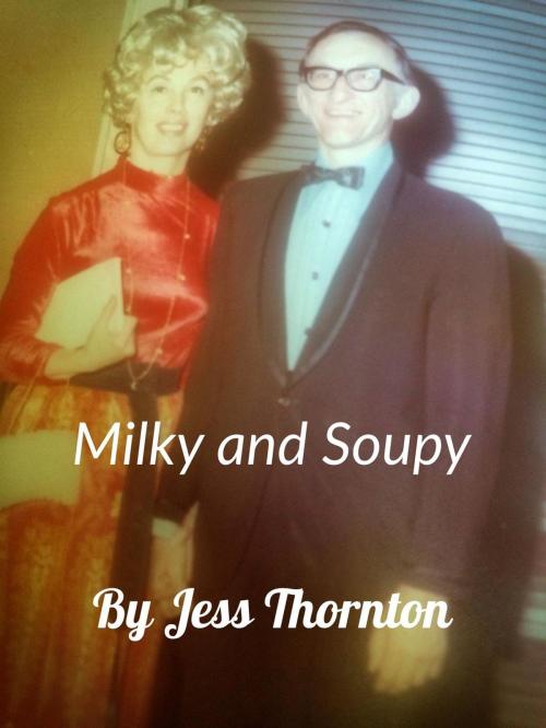Cover of the book Milky and Soupy by Jess Thornton, Jess Thornton