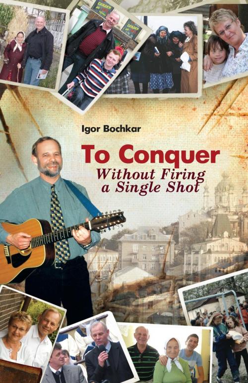Cover of the book To Conquer Without Firing a Single Shot by Igor Bochkar, Andrew Afonin