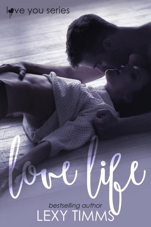 Cover of the book Love Life by Lexy Timms, Dark Shadow Publishing