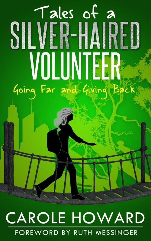 Cover of the book Tales of a Silver-Haired Volunteer by Carole Howard, Gatekeeper Press