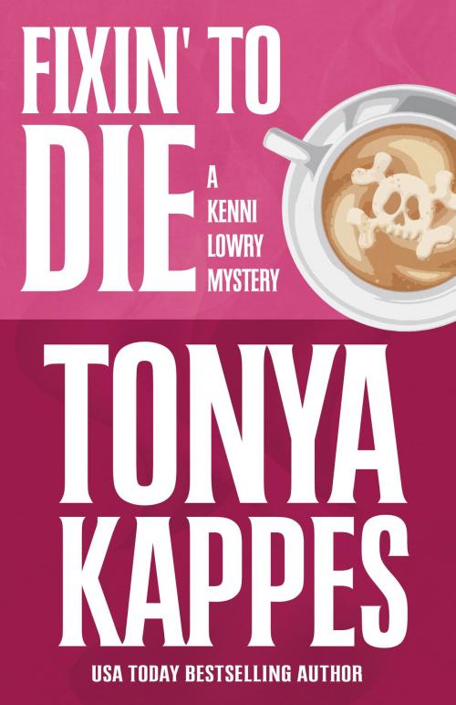 Cover of the book FIXIN’ TO DIE by Tonya Kappes, Henery Press