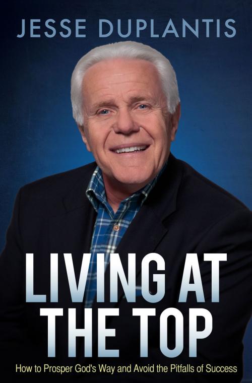 Cover of the book Living at the Top by Duplantis, Jesse, Harrison House Publishers