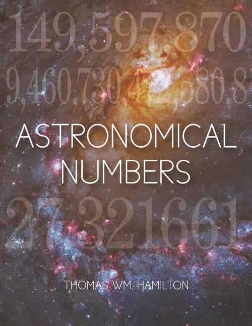 Cover of the book Astronomical Numbers by Thomas Wm. Hamilton, Strategic Book Publishing & Rights Co.