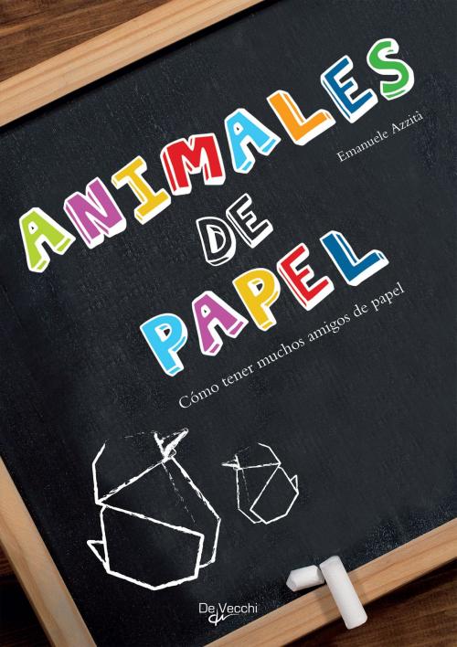 Cover of the book Animales de papel by Emanuele Azzità, De Vecchi