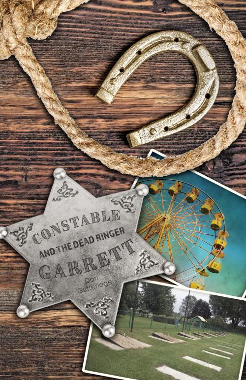 Cover of the book Constable Garrett and the Dead Ringer by Don  Gutteridge, Donald Gutteridge