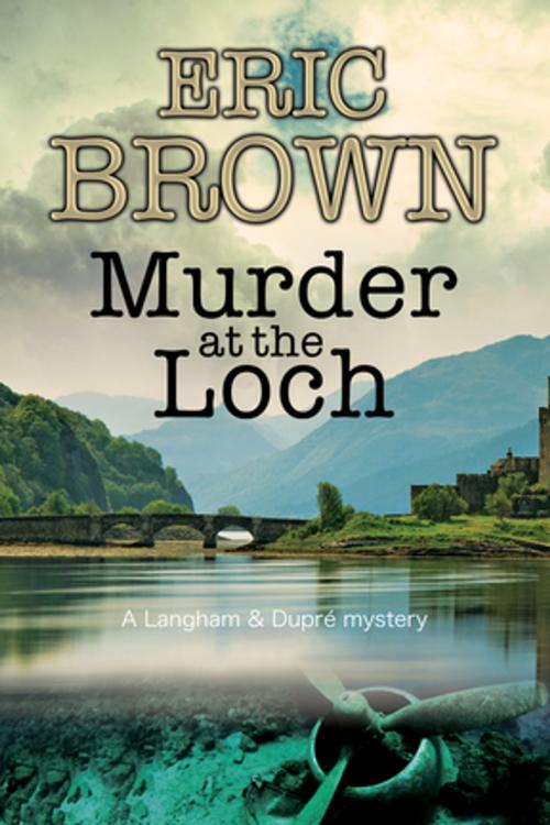 Cover of the book Murder at the Loch by Eric Brown, Severn House Publishers