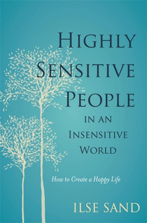 Cover of the book Highly Sensitive People in an Insensitive World by Ilse Sand, Jessica Kingsley Publishers