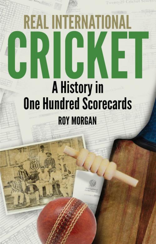 Cover of the book Real International Cricket by Roy Morgan, Pitch Publishing