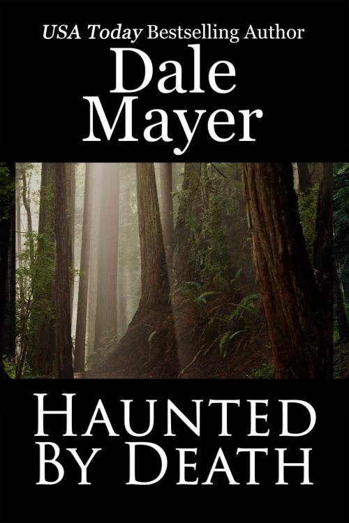 Cover of the book Haunted by Death by Dale Mayer, Valley Publishing Ltd.