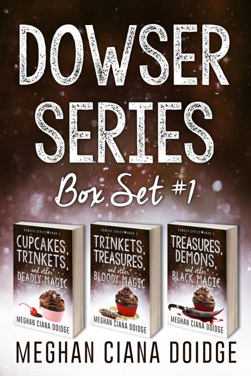 Cover of the book Dowser Series: Box Set 1 by Meghan Ciana Doidge, Old Man in the CrossWalk Productions