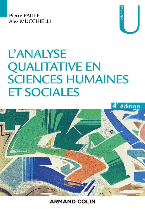 Cover of the book L'analyse qualitative en sciences humaines et sociales - 4e éd. by Pierre Paillé, Alex Mucchielli, Armand Colin