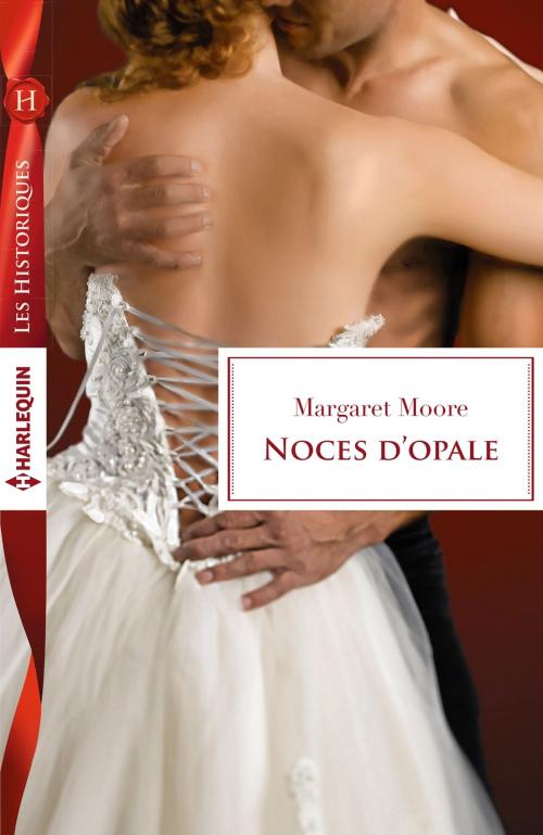 Cover of the book Noces d'opale by Margaret Moore, Harlequin