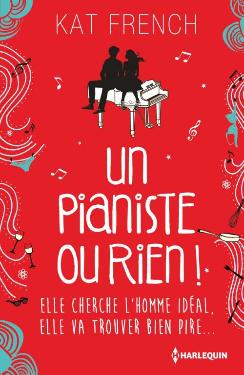 Cover of the book Un pianiste ou rien ! by Kat French, Harlequin