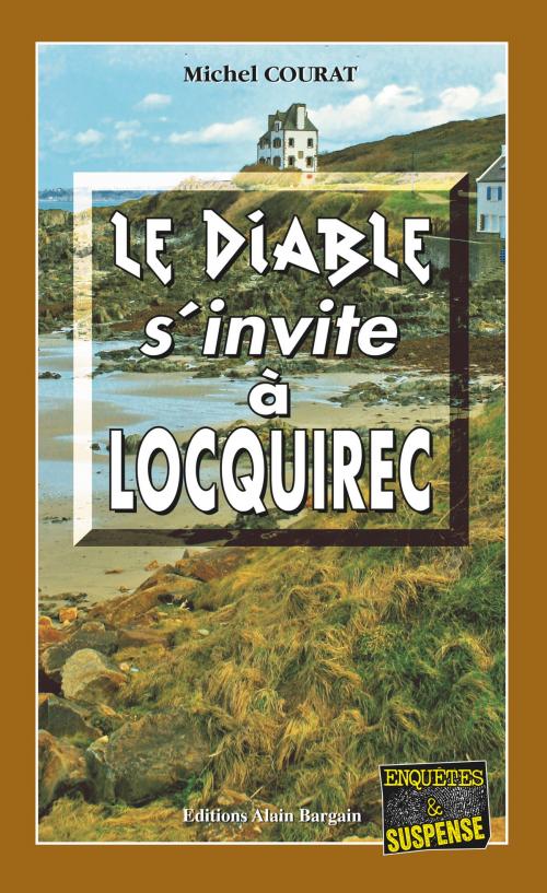 Cover of the book Le Diable s'invite à Locquirec by Michel Courat, Editions Alain Bargain