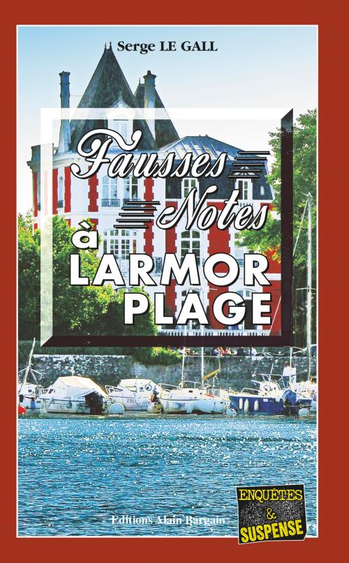 Cover of the book Fausses notes à Larmor Plage by Serge Le Gall, Editions Alain Bargain