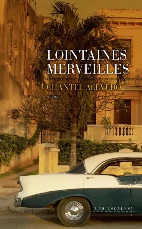 Cover of the book Lointaines merveilles by Chantel ACEVEDO, edi8