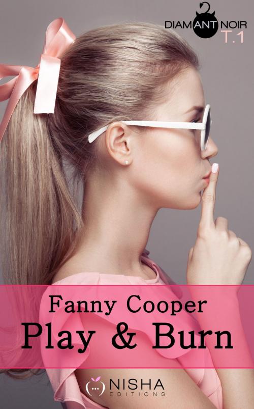 Cover of the book Play & burn - tome 1 by Fanny Cooper, LES EDITIONS DE L'OPPORTUN