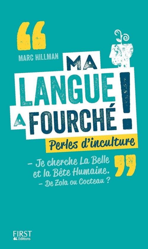 Cover of the book Ma langue a fourché ! by Marc HILLMAN, edi8