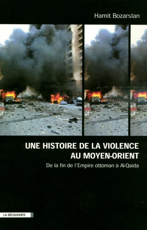 Cover of the book Une histoire de la violence au Moyen-Orient by Hamit BOZARSLAN, La Découverte