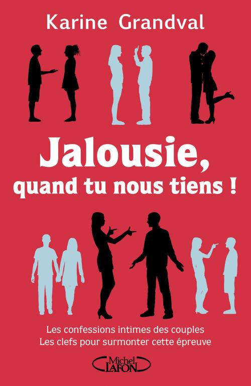 Cover of the book Jalousie, quand tu nous tiens ! by Karine Grandval, Michel Lafon