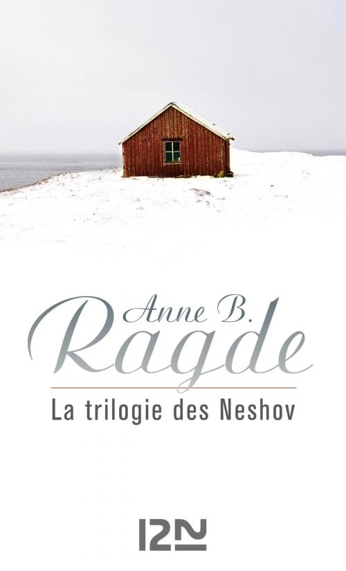 Cover of the book La trilogie des Neshov by Anne B. RAGDE, Univers Poche