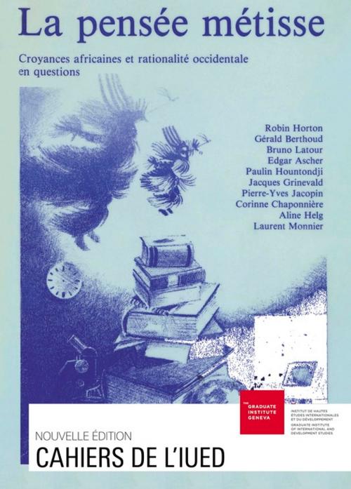 Cover of the book La pensée métisse by Collectif, Graduate Institute Publications
