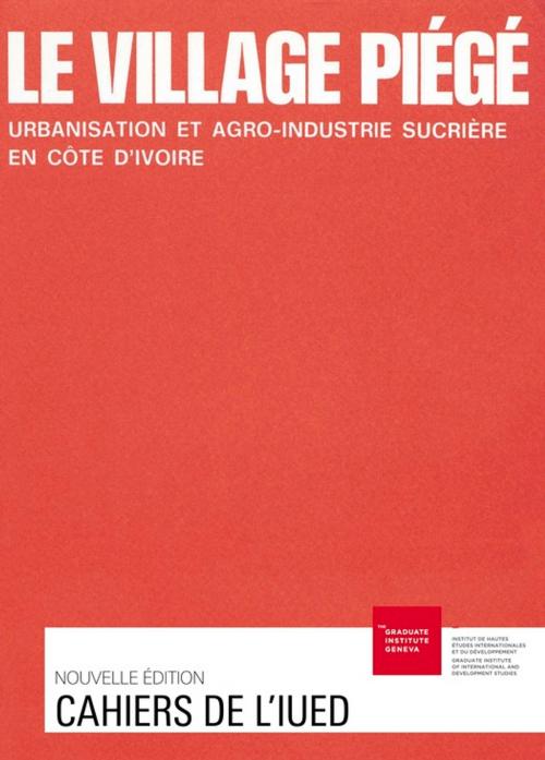 Cover of the book Le village piégé by Collectif, Graduate Institute Publications