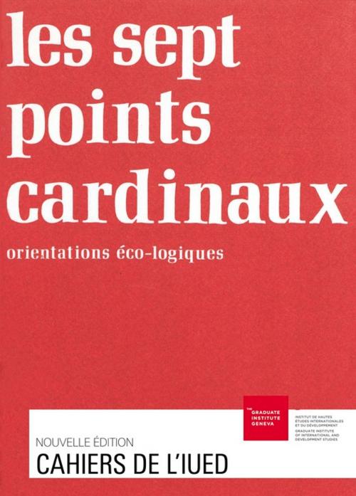 Cover of the book Les sept points cardinaux by Collectif, Graduate Institute Publications