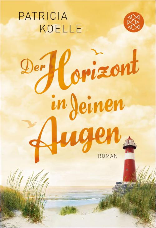 Cover of the book Der Horizont in deinen Augen by Patricia Koelle, FISCHER E-Books