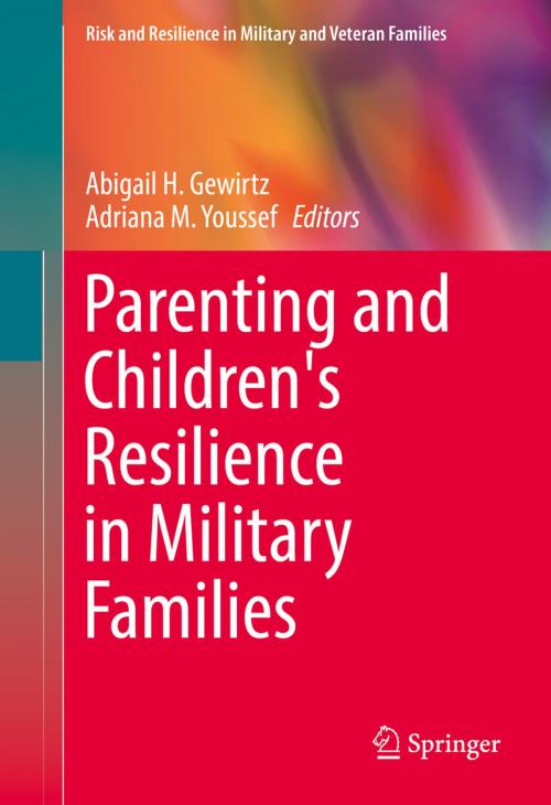 Cover of the book Parenting and Children's Resilience in Military Families by , Springer International Publishing