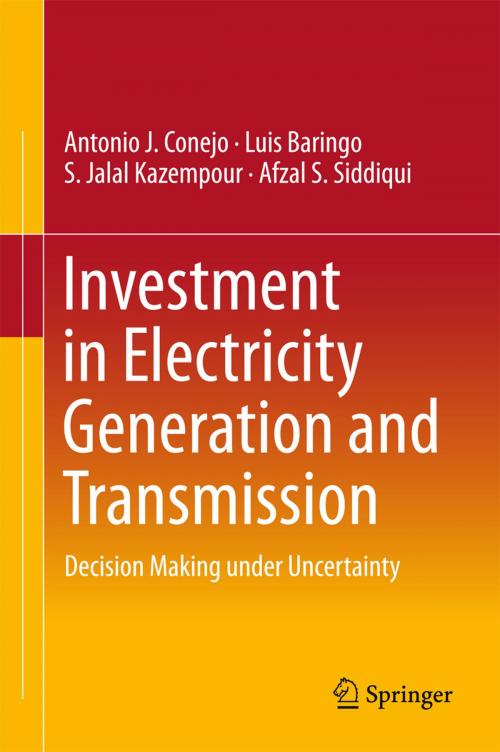 Cover of the book Investment in Electricity Generation and Transmission by Luis Baringo, S. Jalal Kazempour, Afzal S. Siddiqui, Antonio J. Conejo, Springer International Publishing