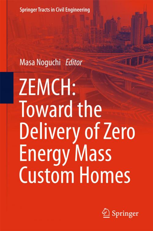 Cover of the book ZEMCH: Toward the Delivery of Zero Energy Mass Custom Homes by , Springer International Publishing
