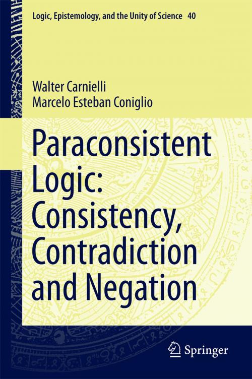 Cover of the book Paraconsistent Logic: Consistency, Contradiction and Negation by Walter Carnielli, Marcelo Esteban Coniglio, Springer International Publishing