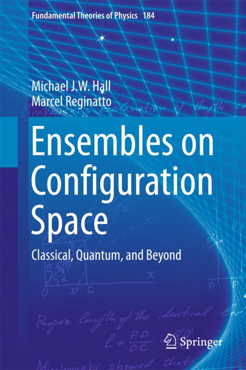 Cover of the book Ensembles on Configuration Space by Michael J. W. Hall, Marcel Reginatto, Springer International Publishing