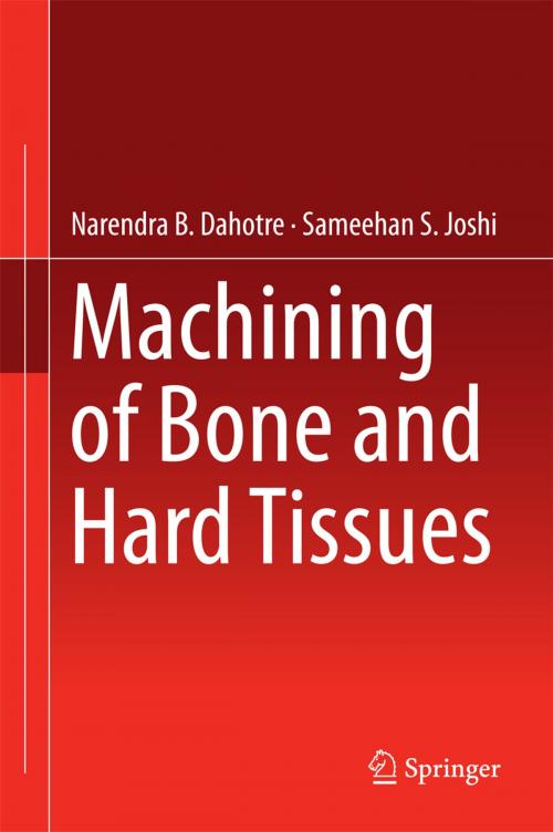 Cover of the book Machining of Bone and Hard Tissues by Narendra B. Dahotre, Sameehan S.  Joshi, Springer International Publishing