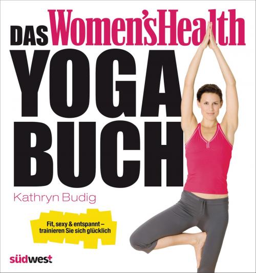 Cover of the book Das Women's Health Yoga-Buch by Kathryn Budig, Südwest Verlag