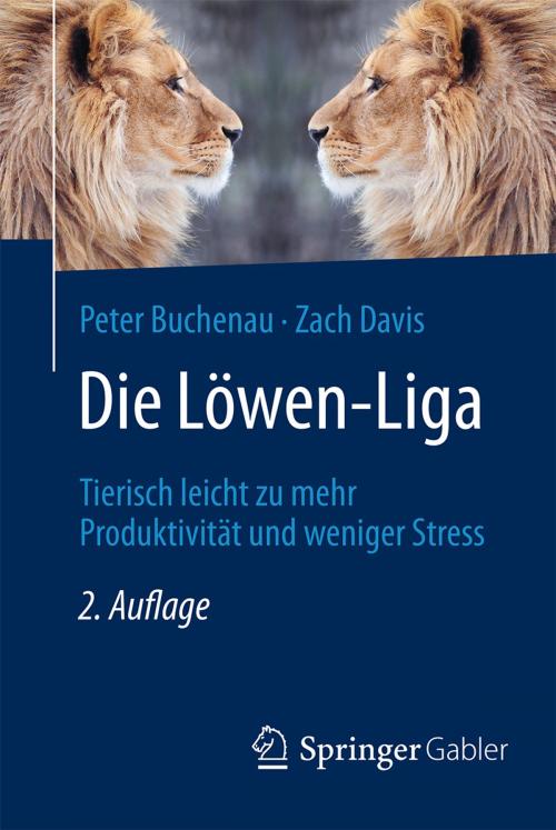 Cover of the book Die Löwen-Liga by Peter Buchenau, Zach Davis, Springer Fachmedien Wiesbaden