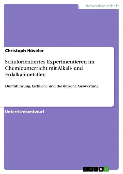 Cover of the book Schulorientiertes Experimentieren im Chemieunterricht mit Alkali- und Erdalkalimetallen by Christoph Höveler, GRIN Verlag