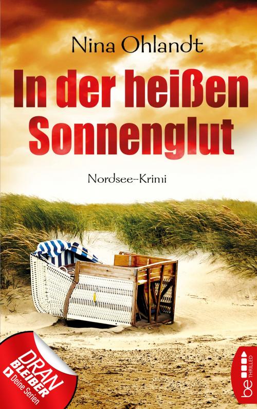 Cover of the book In der heißen Sonnenglut by Nina Ohlandt, beTHRILLED by Bastei Entertainment