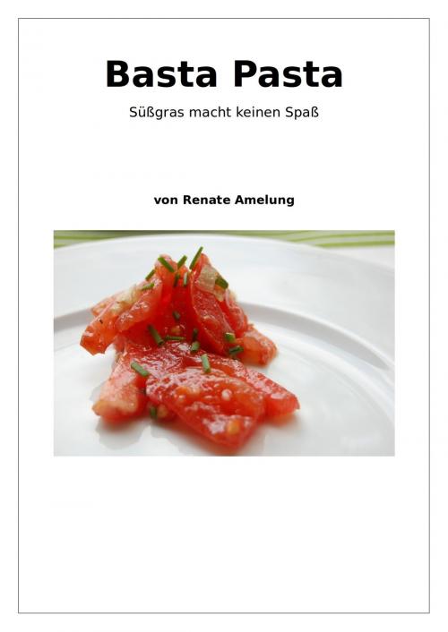 Cover of the book Basta Pasta by Renate Amelung, neobooks