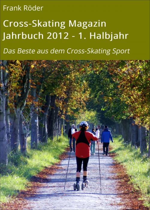 Cover of the book Cross-Skating Magazin Jahrbuch 2012 - 1. Halbjahr by Frank Röder, neobooks